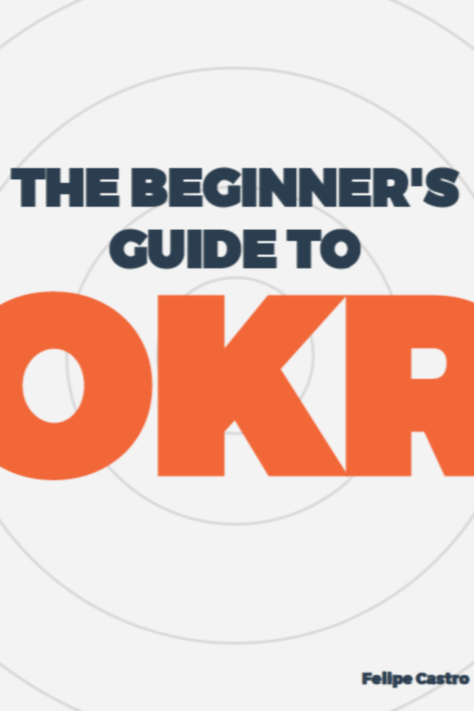The Beginner’s Guide to OKR